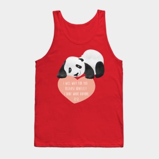 Panda Loving Heart - I will wait for you because honestly I dont want anyone else - Happy Valentines Day Tank Top